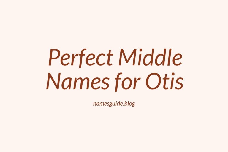 44+ Perfect Middle Names for Otis