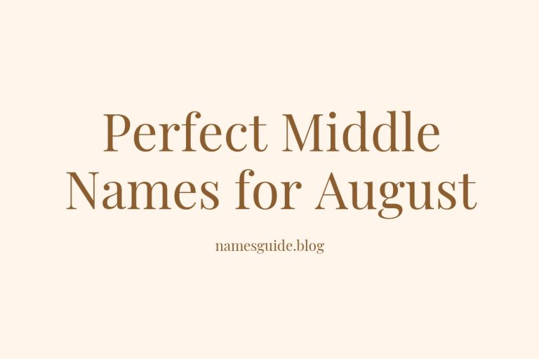 52+ Perfect Middle Names for August: Find the Ideal Match