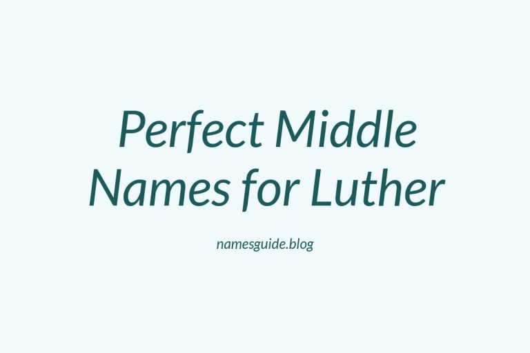 41+ Perfect Middle Names for Luther