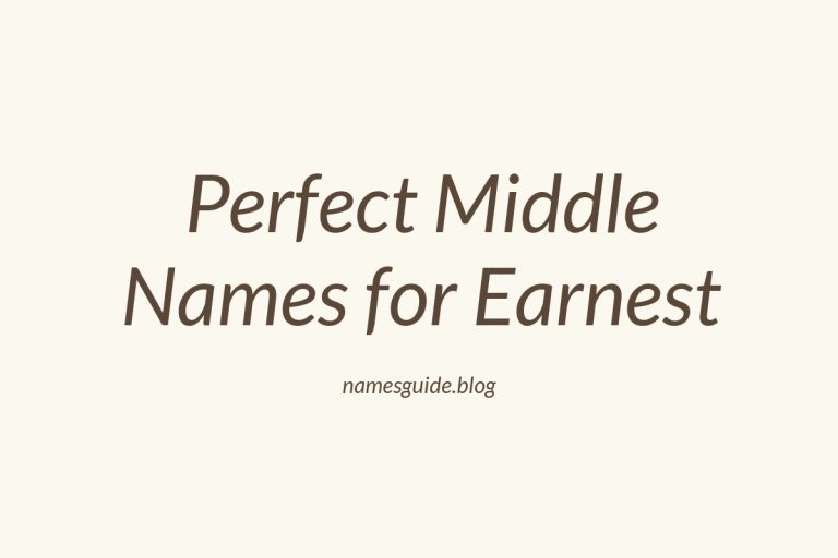 79+ Perfect Middle Names for Earnest