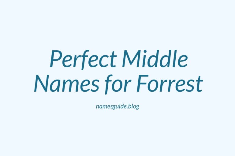 54+ Perfect Middle Names for Forrest: Find the Ideal Match