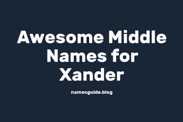 76+ Awesome Middle Names for Xander