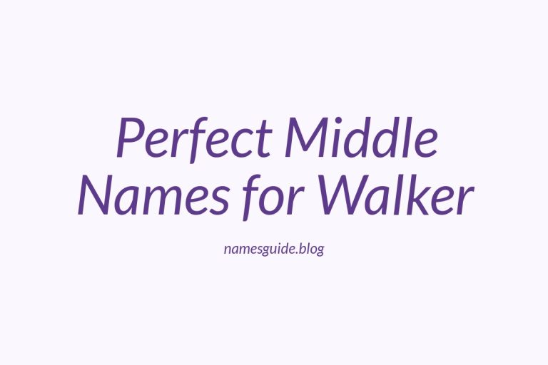 36+ Perfect Middle Names for Walker