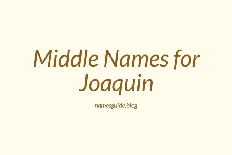 63+ Middle Names for Joaquin: The Ultimate Guide