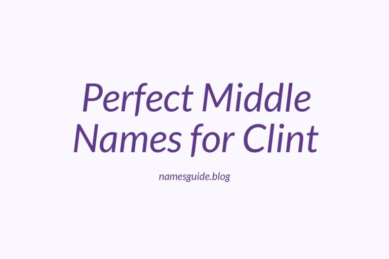 56+ Perfect Middle Names for Clint: Find the Best Fit