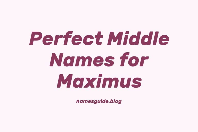 54+ Perfect Middle Names for Maximus: Find the Ideal Fit