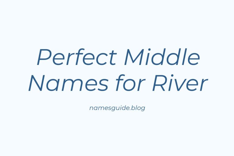 73+ Perfect Middle Names for River: Find the Ideal Fit