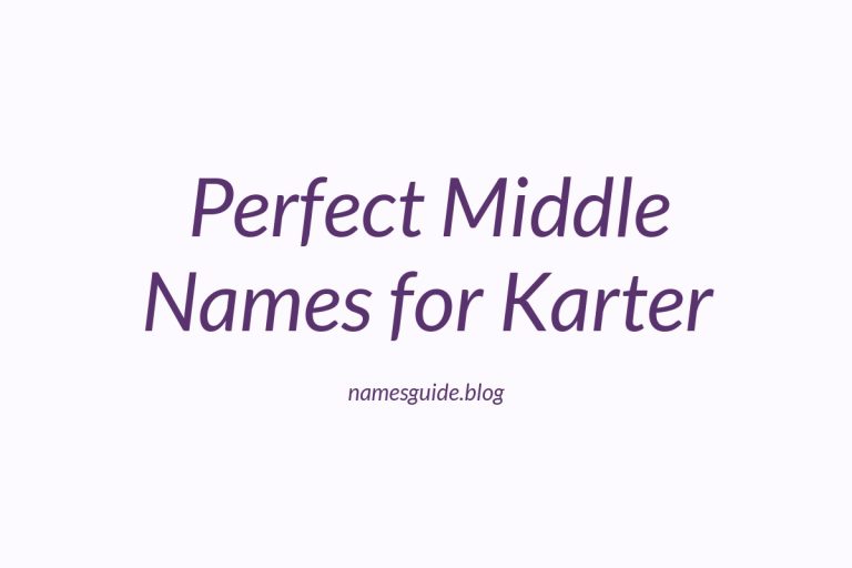 61+ Perfect Middle Names for Karter: Find the Best Fit