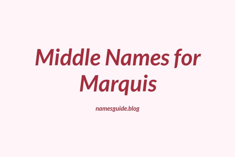 40+ Middle Names for Marquis: The Perfect Complement