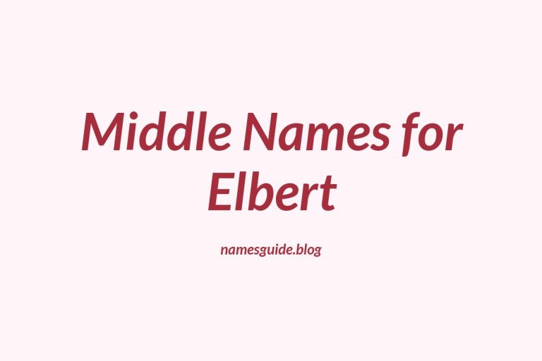 83+ Middle Names for Elbert: The Ultimate Guide