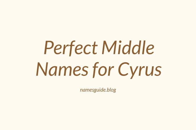 37+ Perfect Middle Names for Cyrus: Find the Right Fit