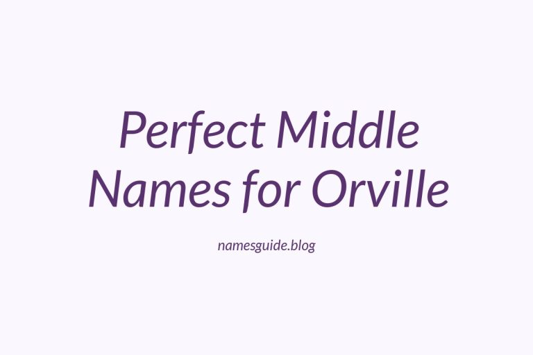 74+ Perfect Middle Names for Orville
