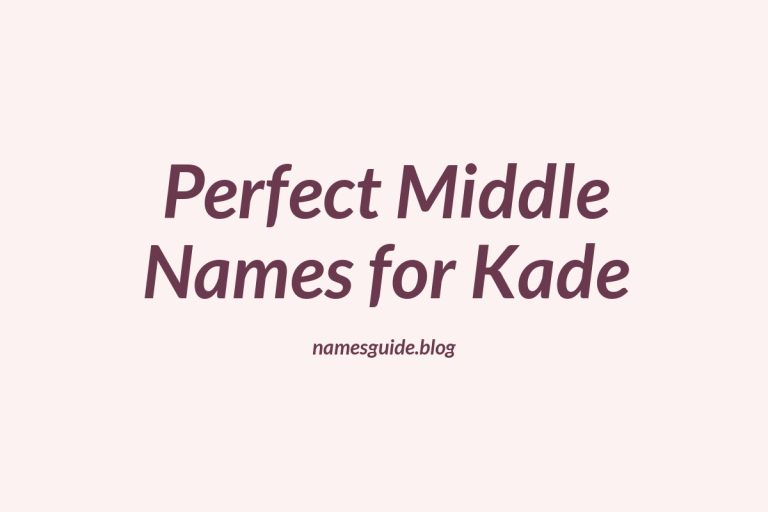 37+ Perfect Middle Names for Kade