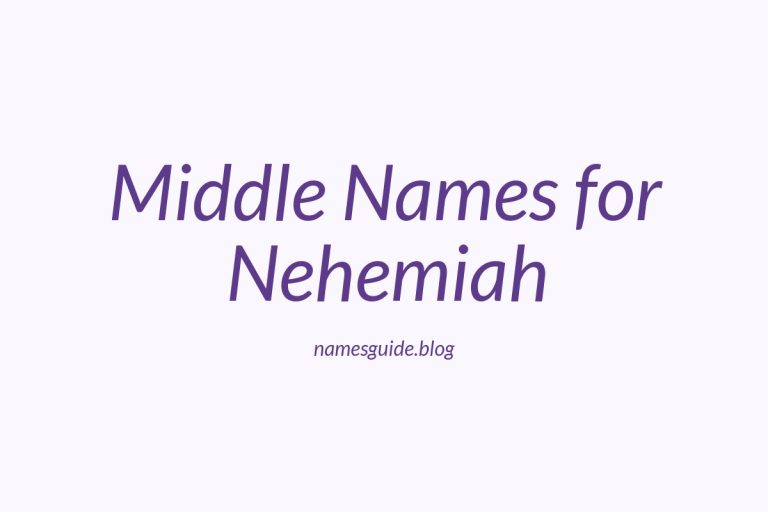 68+ Middle Names for Nehemiah: The Ultimate Guide