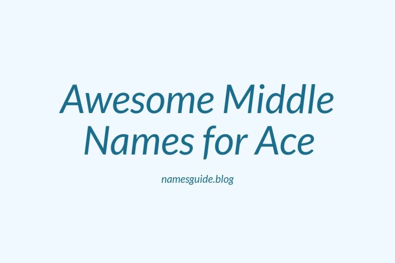 42+ Awesome Middle Names for Ace: The Ultimate Guide