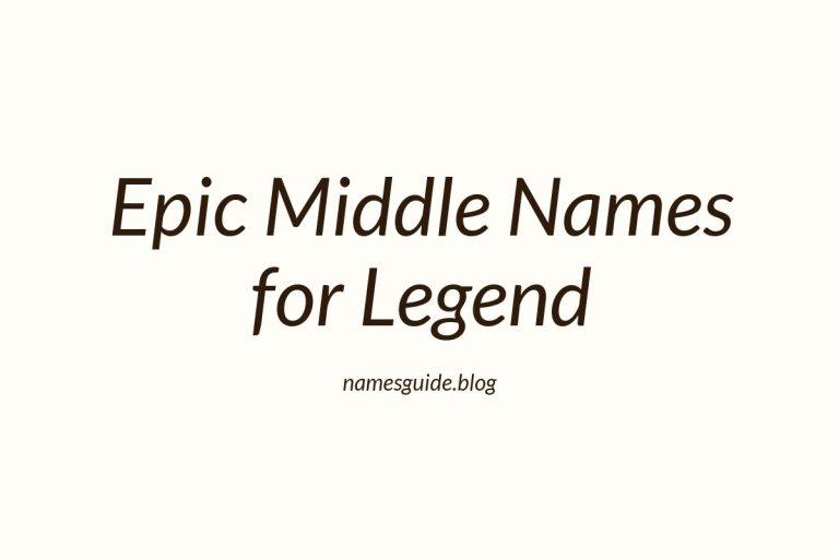 65+ Epic Middle Names for Legend: The Ultimate Guide