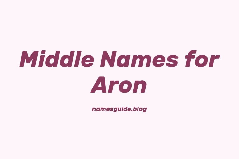 75+ Middle Names for Aron: The Ultimate Guide