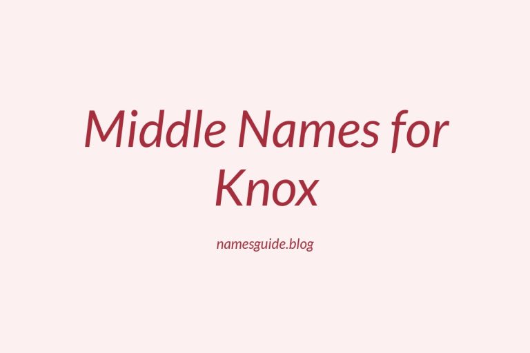 63+ Middle Names for Knox: The Ultimate Guide