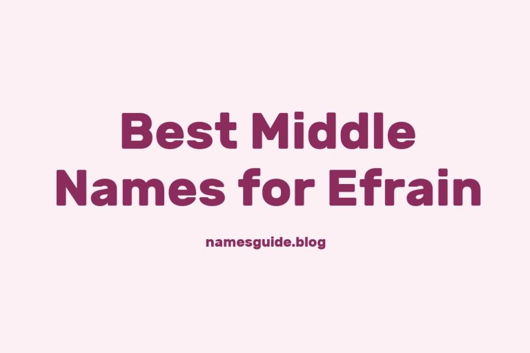 43+ Best Middle Names for Efrain: A Comprehensive Guide