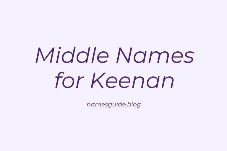 85+ Middle Names for Keenan: The Ultimate Guide