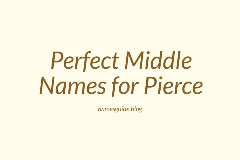 73+ Perfect Middle Names for Pierce: Find the Ideal Fit