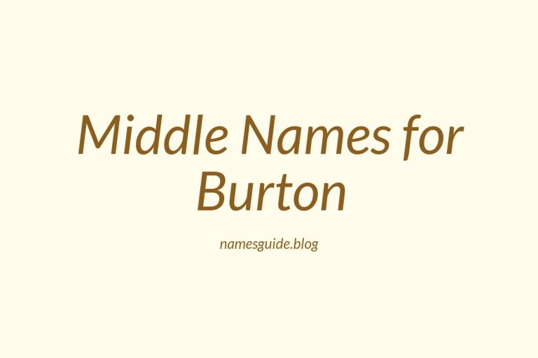 68+ Middle Names for Burton: The Ultimate Guide