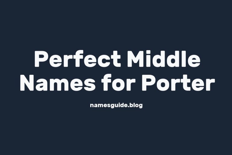 36+ Perfect Middle Names for Porter