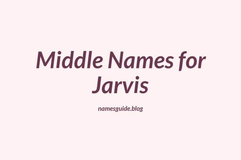 80+ Middle Names for Jarvis: The Ultimate Guide