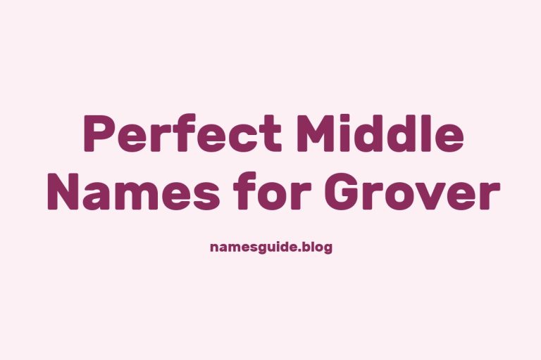 51+ Perfect Middle Names for Grover: Your Ultimate Guide