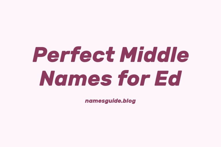 39+ Perfect Middle Names for Ed: Find the Ideal Match