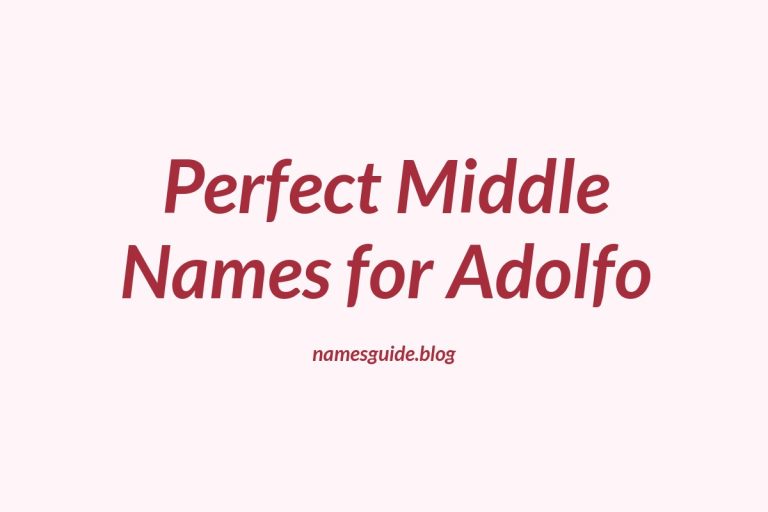 36+ Perfect Middle Names for Adolfo