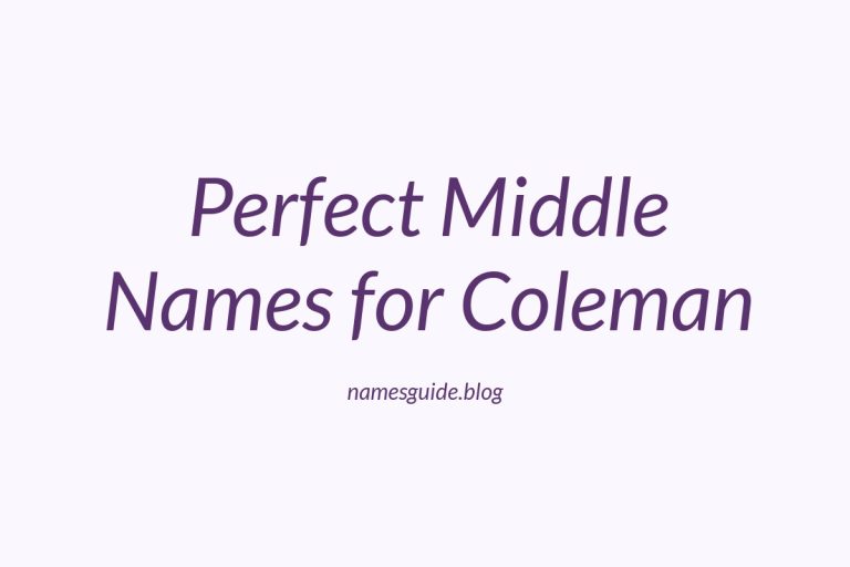 57+ Perfect Middle Names for Coleman