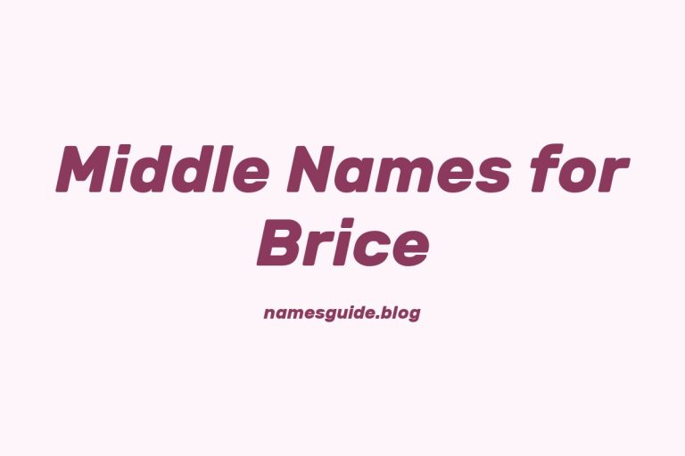 75+ Middle Names for Brice: The Ultimate Guide