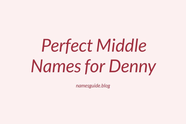 70+ Perfect Middle Names for Denny: Find the Ideal Match