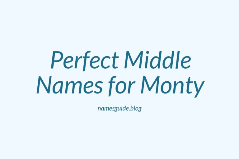 78+ Perfect Middle Names for Monty: Find the Ideal Fit