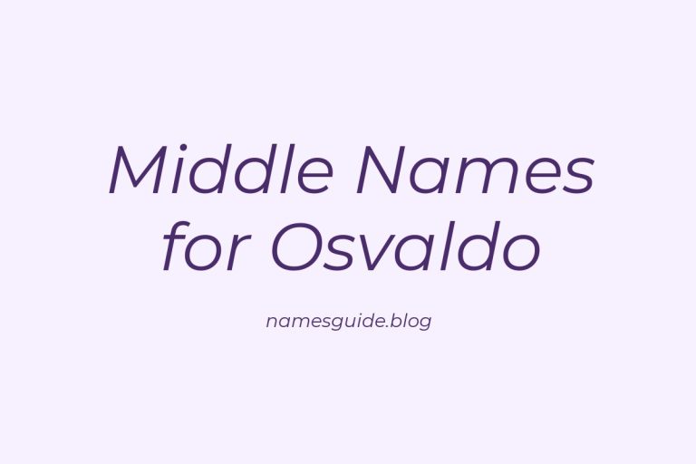 73+ Middle Names for Osvaldo: The Ultimate List