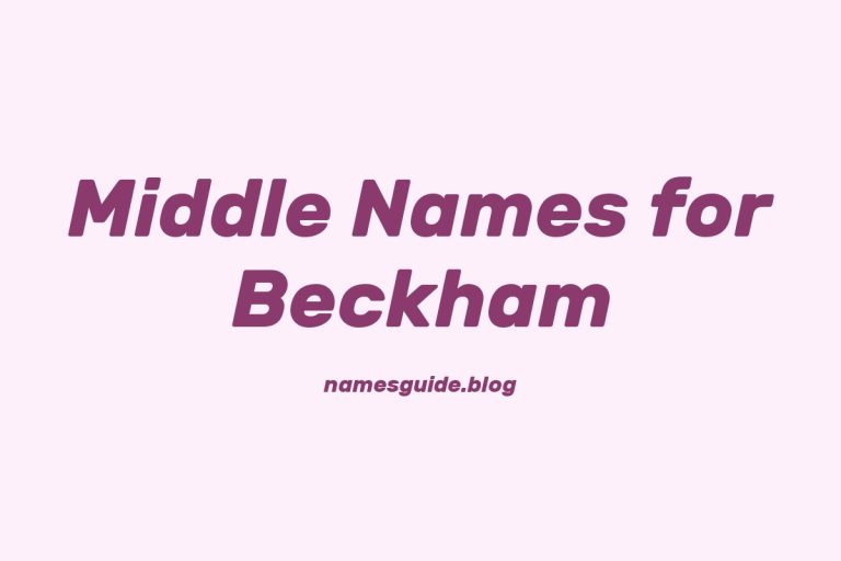 62+ Middle Names for Beckham: The Ultimate Guide