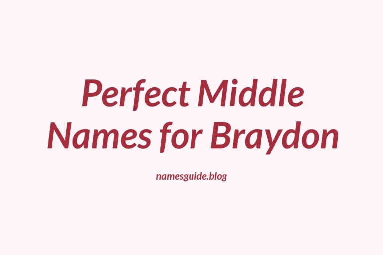 39+ Perfect Middle Names for Braydon