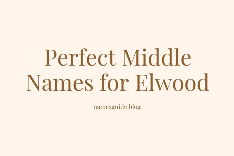 57+ Perfect Middle Names for Elwood