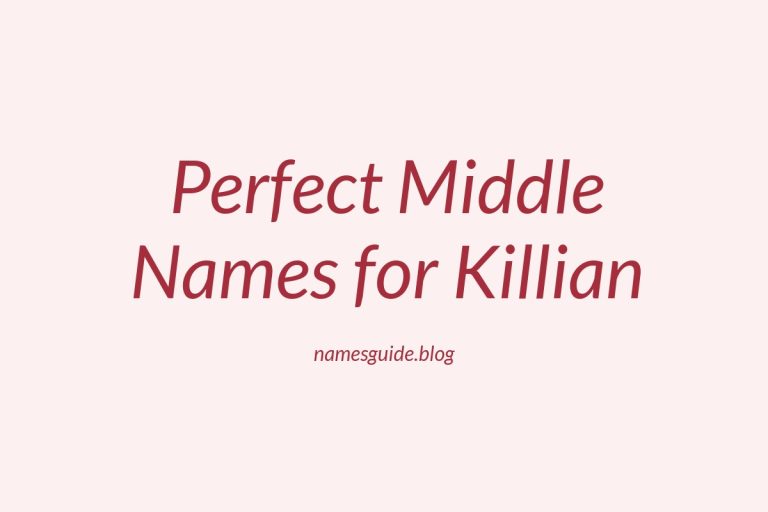 46+ Perfect Middle Names for Killian: Find the Ideal Match