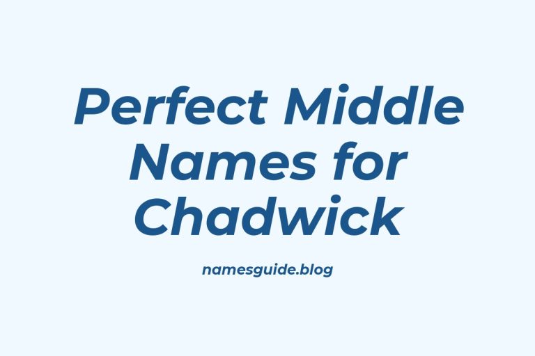 37+ Perfect Middle Names for Chadwick