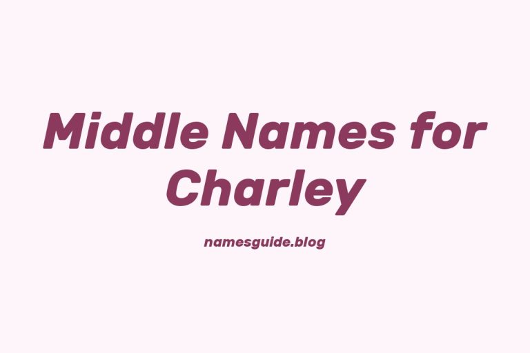 73+ Middle Names for Charley: The Ultimate Guide