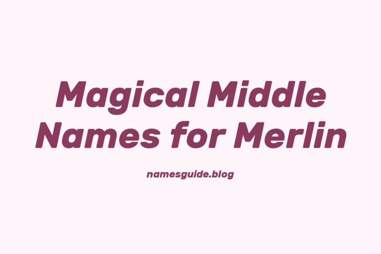 70+ Magical Middle Names for Merlin: Find the Perfect Fit