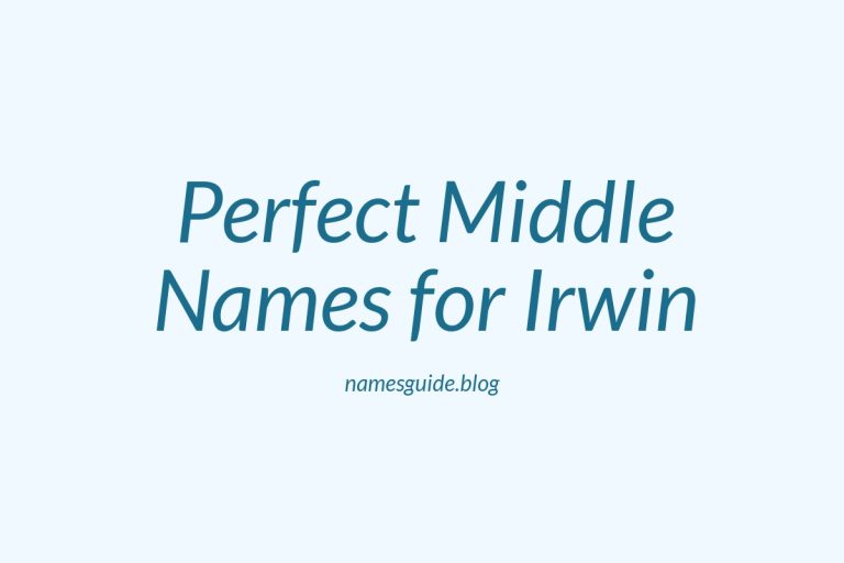 46+ Perfect Middle Names for Irwin