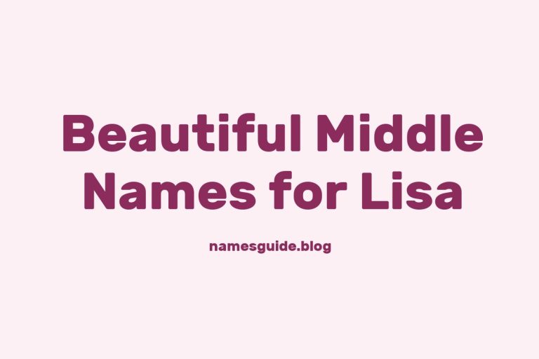 56+ Beautiful Middle Names for Lisa: Find the Perfect Match