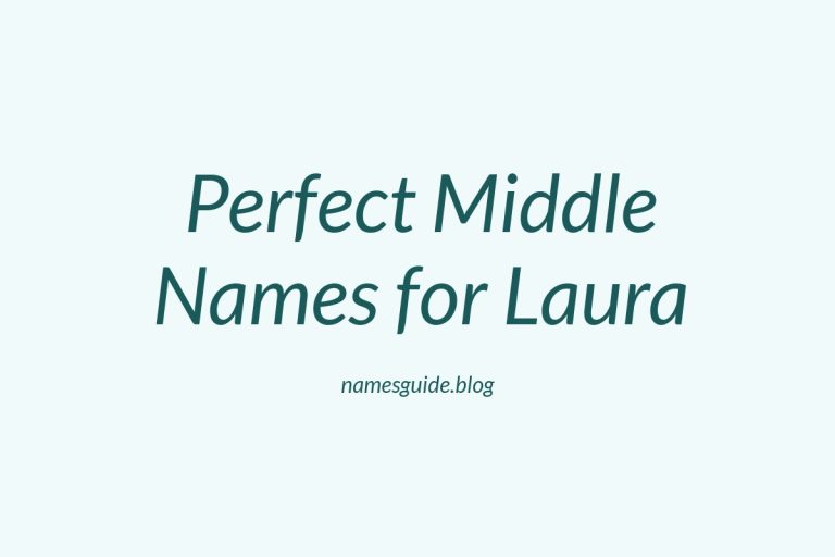 62+ Perfect Middle Names for Laura: Find the Ideal Match
