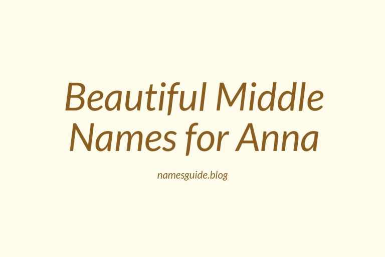 53+ Beautiful Middle Names for Anna: Find the Perfect Match