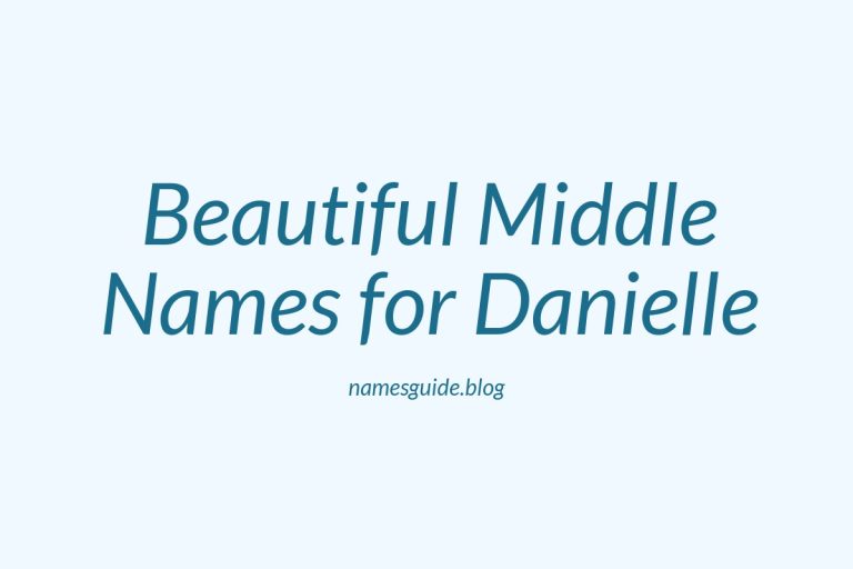 42+ Beautiful Middle Names for Danielle: Find the Perfect Match