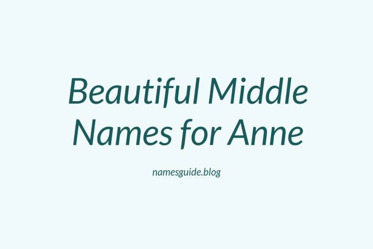 85+ Beautiful Middle Names for Anne
