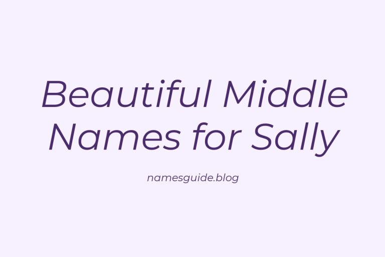 39+ Beautiful Middle Names for Sally